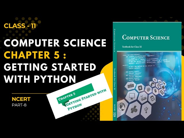 ✅️📍 NCERT Class 11 Chapter 5 : Getting Started with Python | Lecture - 8 #ncert #class11 #computer