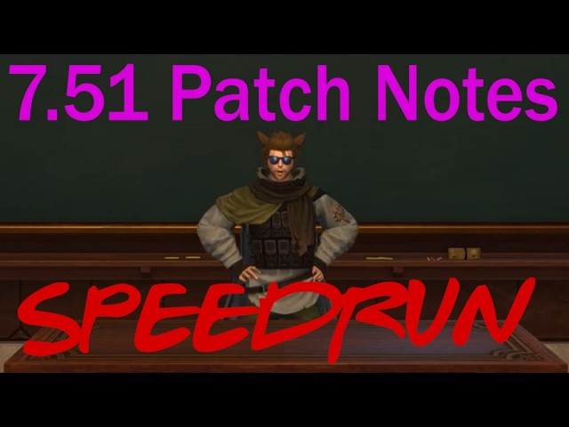 FFXIV | Nobody Reads the F**king Patch Notes [7.51]