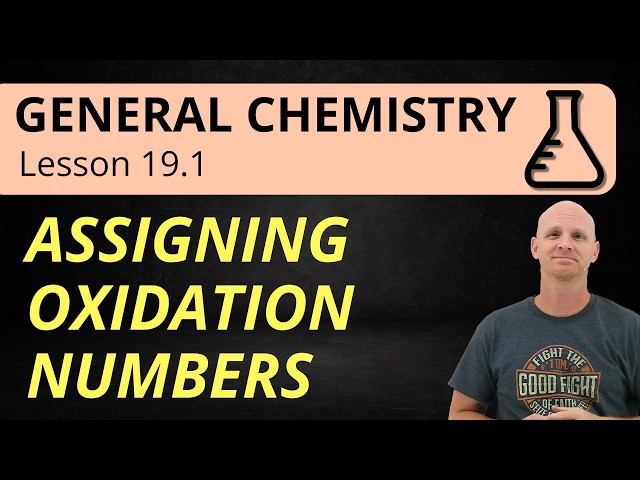 Rules for Assigning Oxidation Numbers | 19.1 General Chemistry