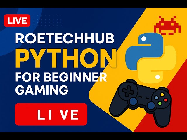 RoeTechHub Live | Python for Beginner Gaming