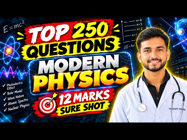 TOP 250  MODERN PHYSICS QUESTIONS | CEE 2026🔥 | COMPLETE PYQ + Most IMPORTANT Questions  | Physics