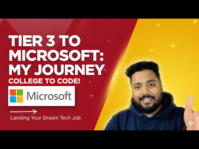 Tier 3 College to Microsoft Software Engineer |  Step by Step Journey