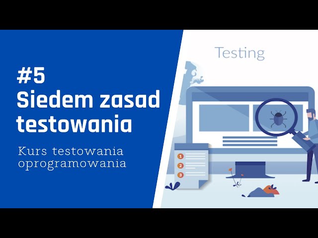 Siedem zasad testowania oprogramowania - Kurs testowanie oprogramowania (5/15)