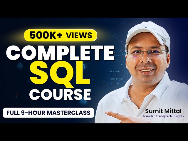 SQL - Complete Course in 9 Hours | SQL One Shot | SQL Full Course by Sumit Sir