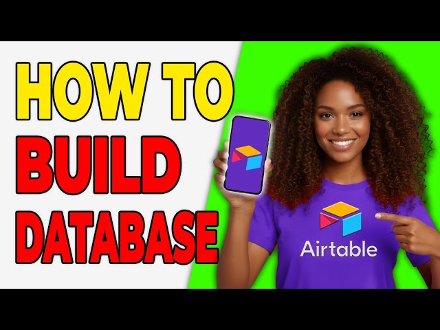 How To Build A Database In Airtable (Easy Guide 2026)