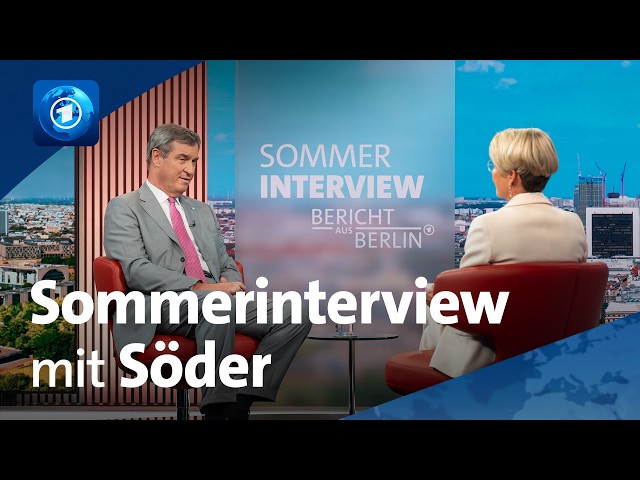 ARD-Sommerinterview mit Markus Söder
