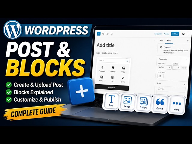 WordPress Posts & Blocks Complete Guide | Create, Customize & Publish Posts Like a Pro