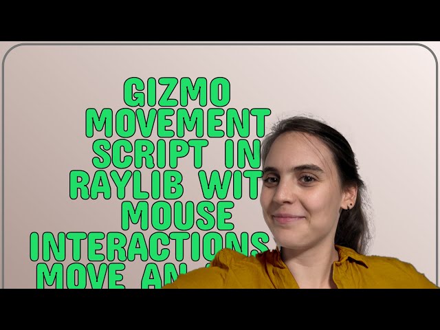 Codereview: Gizmo Movement Script in Raylib with Mouse Interactions to move an entity in 3-D space