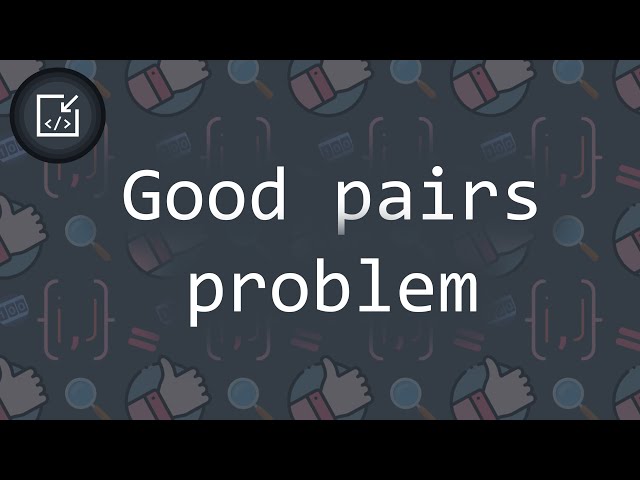 Good pairs problem - Inside code