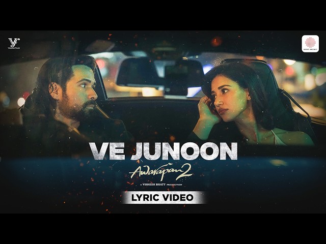 Ve Junoon | Lyrical Video | Awarapan 2 | Emraan Hashmi, Disha Patani |Mithoon, Sayeed Q., Subodhh