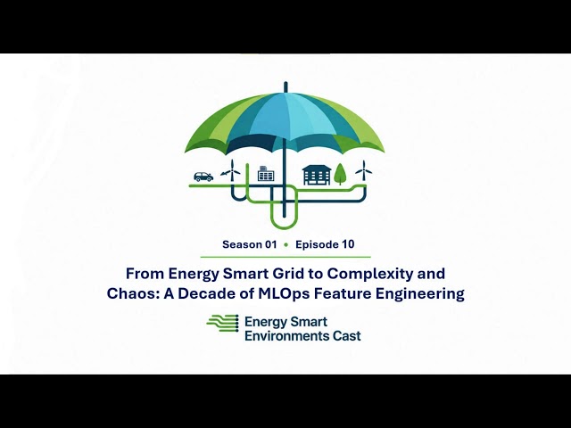 S01, E10 : From Energy Smart Grid to Complexity and Chaos: A Decade of MLOps Feature Engineering
