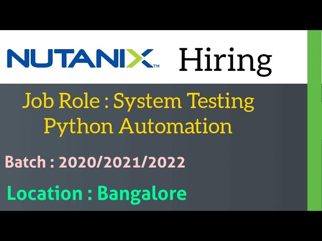 Nutanix Hiring Freshers for the Role of System Testing Python Automation |