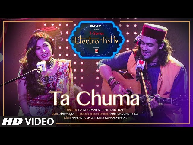 ELECTRO FOLK: Ta Chuma | Tulsi Kumar | Jubin Nautiyal | Aditya Dev | Bhushan Kumar | T-Series