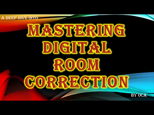 Mastering Digital Room Correction