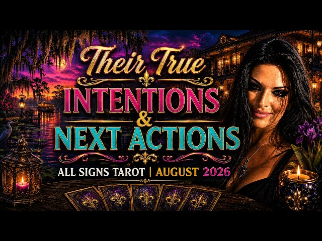 All Signs! Your Person's TRUE INTENTIONS & NEXT ACTIONS Towards You!  TAROT READING~AUGUST 2026