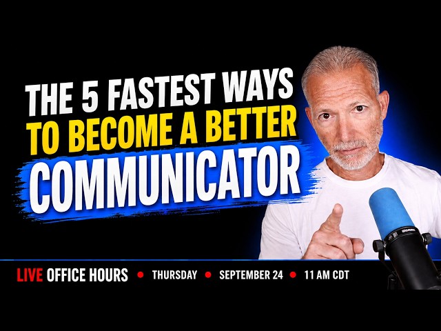 The 5 Fastest Ways to Become a Better Communicator