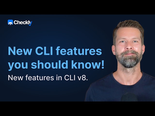 Everything New in Checkly CLI v8 (8 Features in 4 Minutes)
