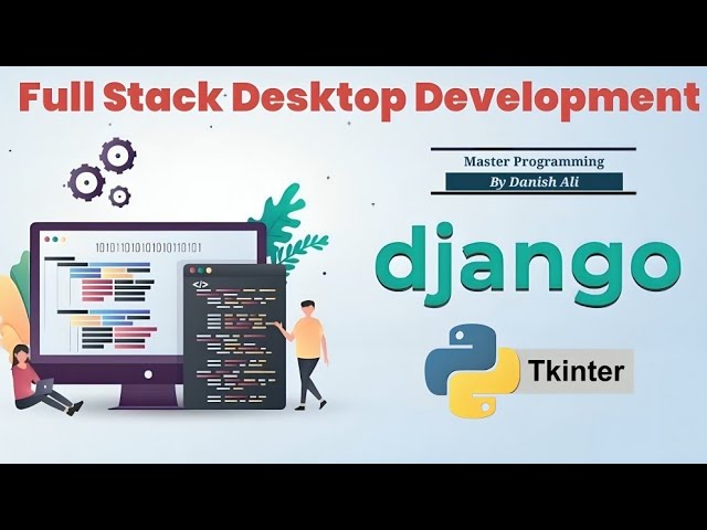 Introduction #1 | Full Stack Desktop App Development | Django with Tkinter | Python