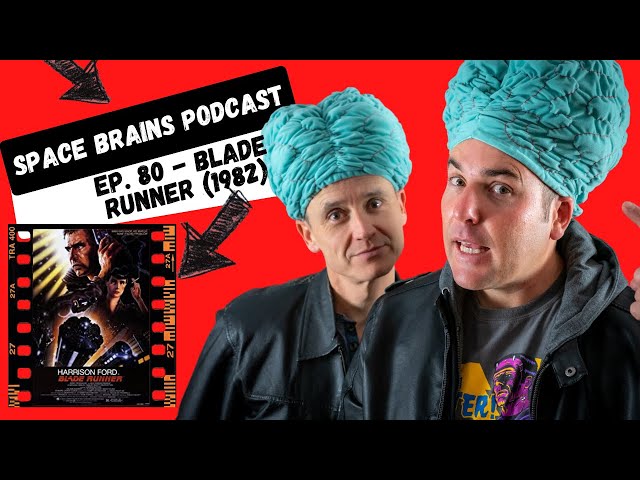 Space Brains Podcast | Blade Runner (1982) | Sci-Fi Filmmaker Review - Episode 80 - Ridley Scott