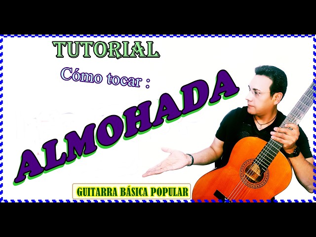 ALMOHADA Chords - How to play Almohada on guitar - Almohada Tutorial