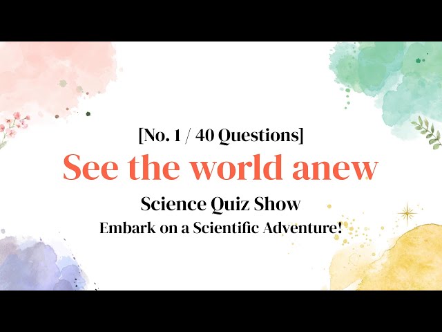 Think This Is Common Knowledge? 40-Question Challenge - Science Quiz Ep. 1