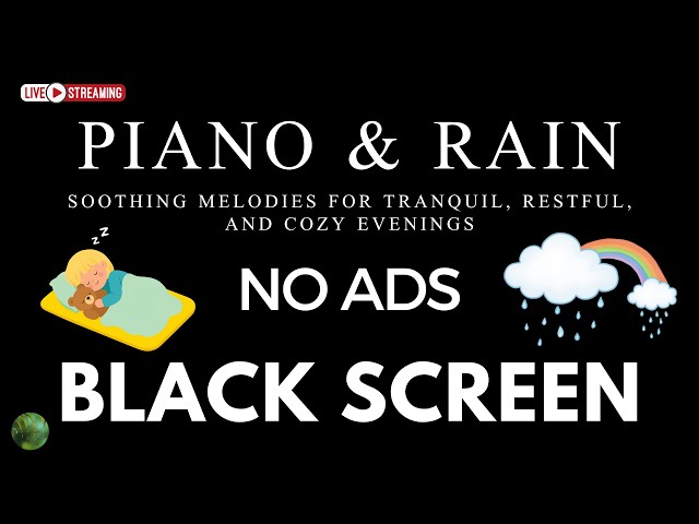 Relaxing Piano Music & Rain Sounds BLACK SCREEN for Sleep | Focus Piano Rain for Study and Reading