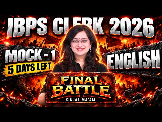 IBPS Clerk 2026 | Final Mock - 1 | English by Kinjal Ma’am | 5 Days Left! 🚀