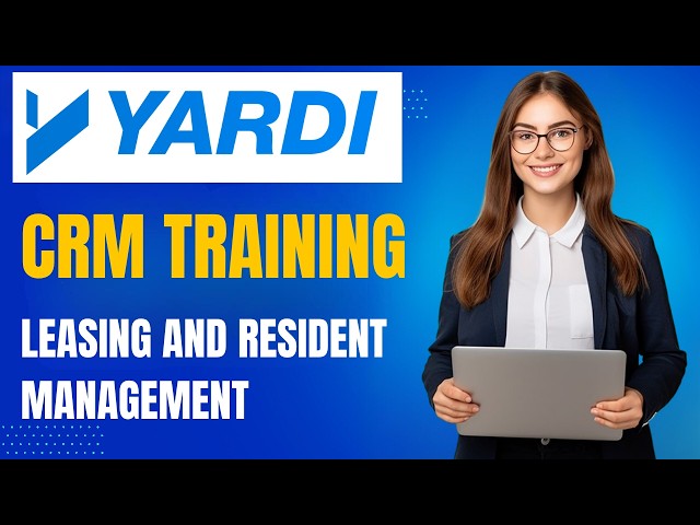 Yardi CRM Tutorial: Dashboard, CRM Queue, Applications & Leases