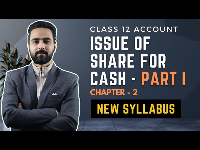 Issue of Shares for Cash || Chapter 2 || Class 12 Account  New Syllabus