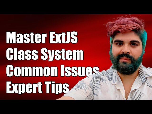 Mastering ExtJS 6.5 Class System: Common Challenges and Expert Solutions