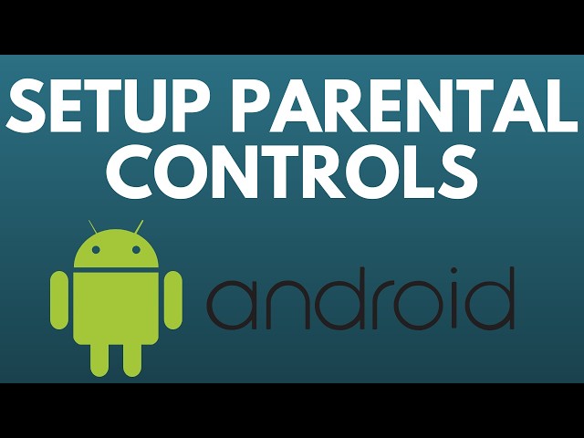 How to Setup Parental Controls on Android phone