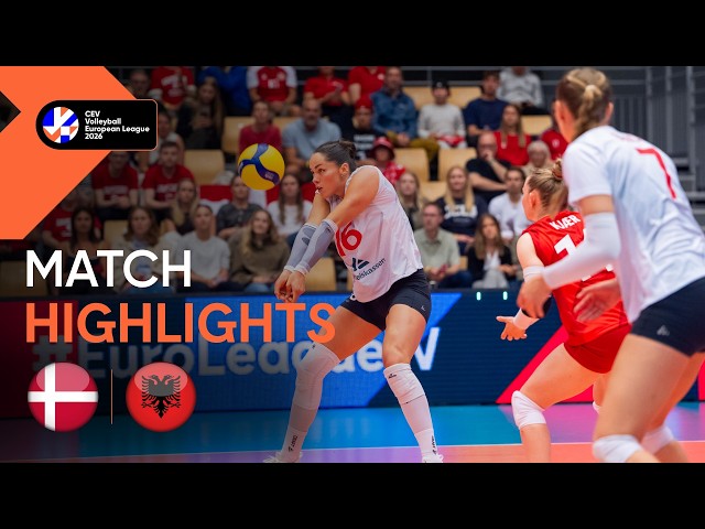 Highlights | Denmark vs. Albania | CEV Volleyball European League 2026 | Women