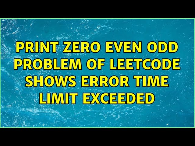 Print Zero Even Odd problem of leetcode shows error Time Limit Exceeded