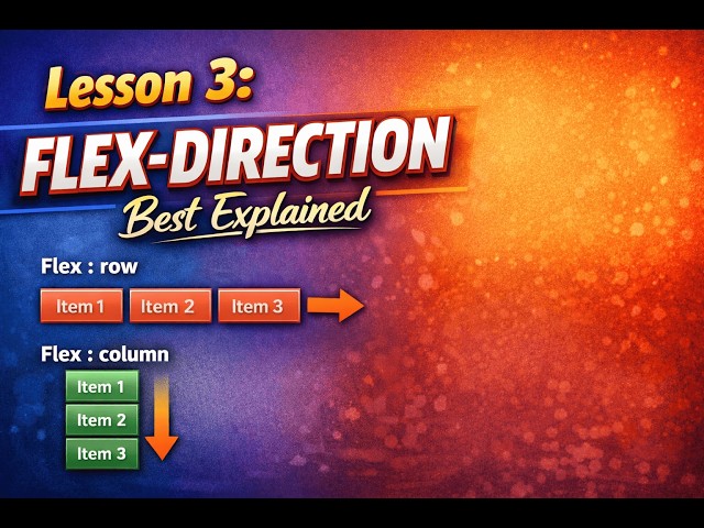 Lesson 3 - Flex-direction Best Explained