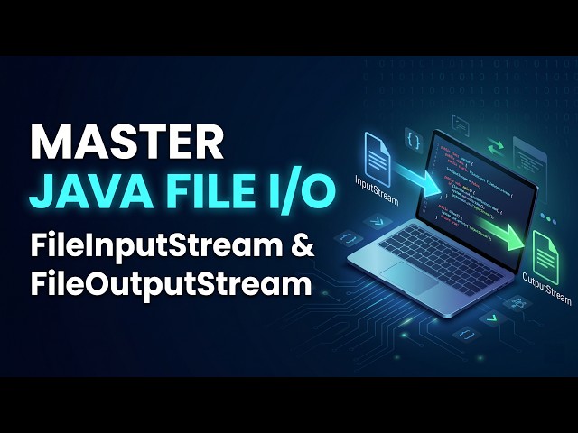 Fileinputstream and FileOutputStream | Full Tutorial with Real World Example