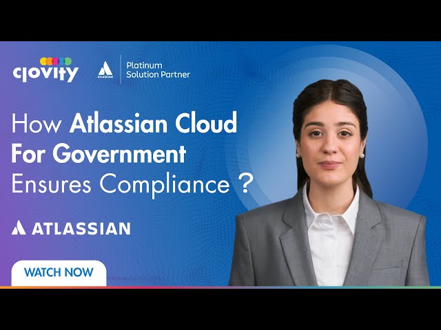 Atlassian Cloud for Government: Secure, Scalable, and FedRAMP-Authorized, Explained in One Minute