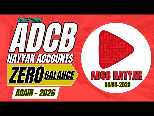HOW TO OPEN ADCB HAYYAK ZERO BALANCE ACCOUNTS AGAIN | ADCB HAYYAK ACCOUNT UPDATE 2026