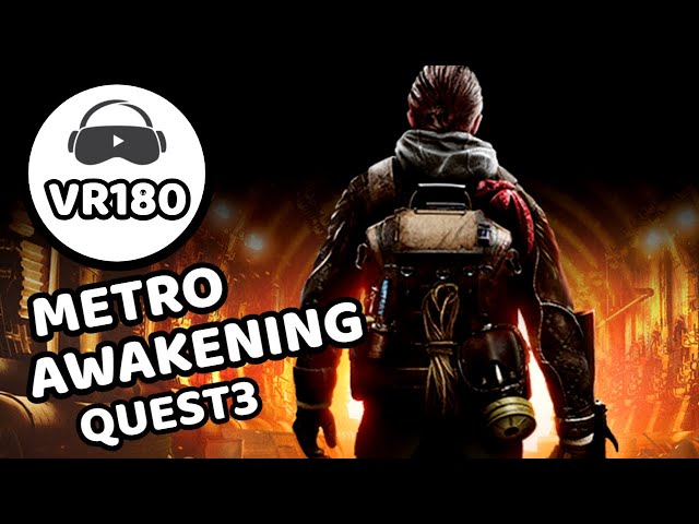 METRO AWAKENING VR - QUEST 3 VR180 3D
