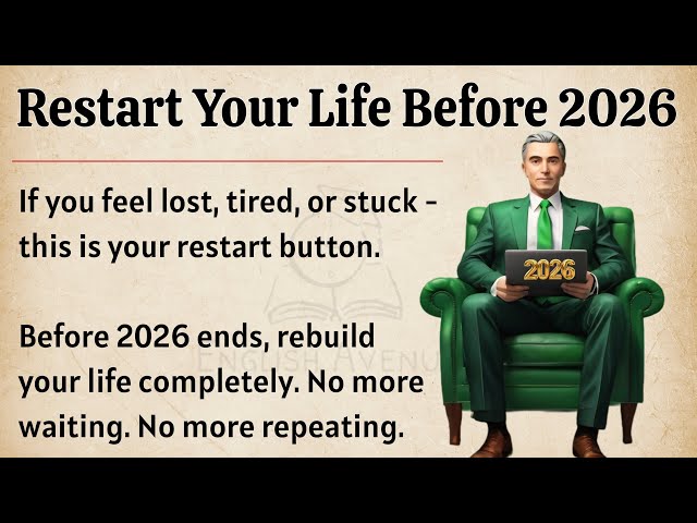 Restart Your Life Before 2026 Ends || Graded Reader || Improve Your English Fluency ✅