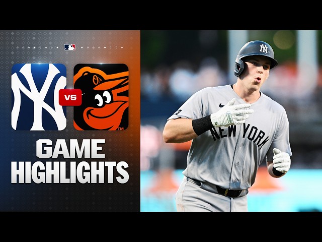 Yankees vs. Orioles Game Highlights (8/19/26) | MLB Highlights