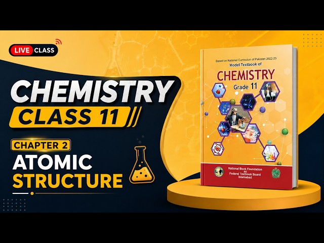 CHEMISTRY CLASS 11 | Chapter 2: Atomic Structure | FBISE | Live Class | Nargis Bano Academy