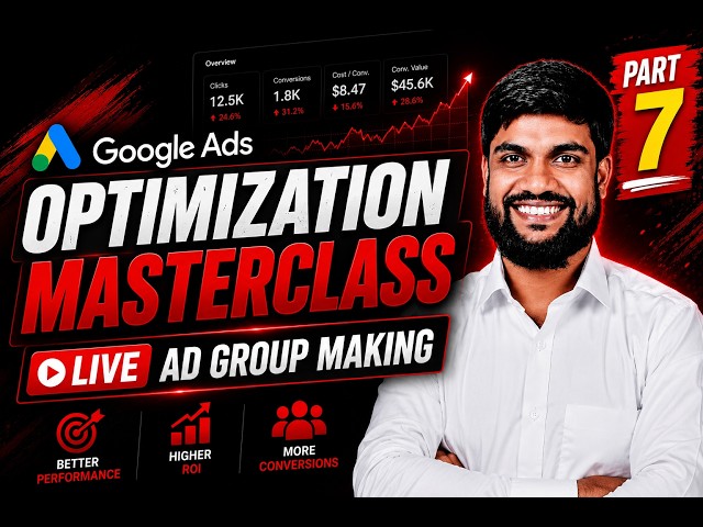 Part - 7 - Google Ads Optimization Masterclass Course - Live Ad Group Making