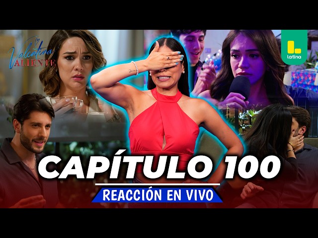 REACT VALENTINA VALIENTE - CAPÍTULO 100 - JUEVES 23 DE JULIO | EN VIVO