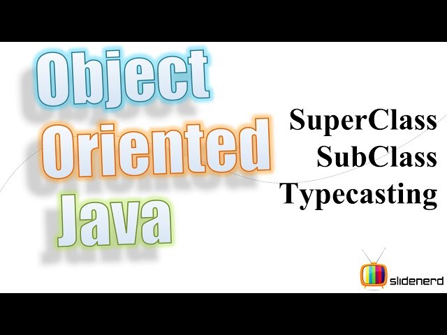 55 Java Superclass Subclass Typecasting |
