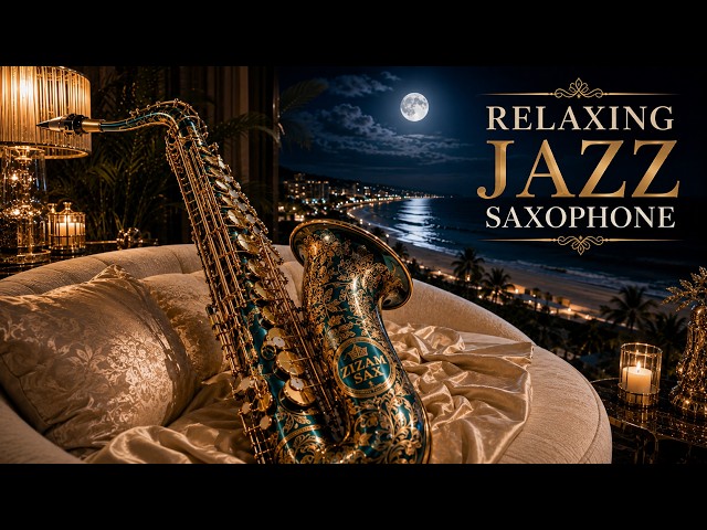 Late Night Saxophone Jazz for Focus & Study Smooth Relaxing Music for Reading, Work & Quiet Moments