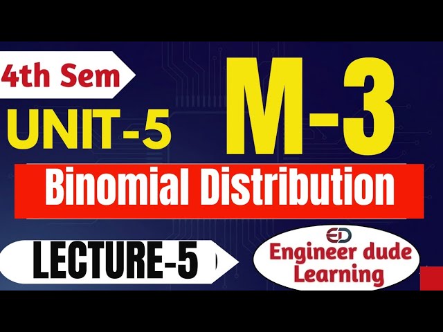 Mathematics-3 Unit-5 Lecture-5 | Binomial Distribution | RGPV B.Tech 4th Semester 