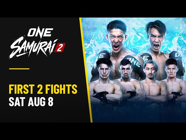 🔴 [Live in HD] ONE SAMURAI 2 | First 2 Fights | | 最初の2試合