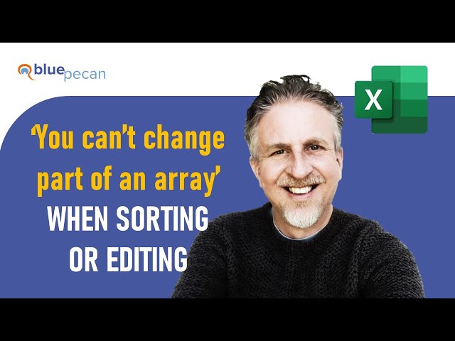 'You can't change part of an array' When Sorting or Editing/Deleting Cell in Excel