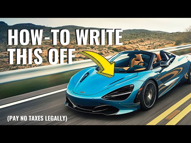 How I Write-Off My Dream Car (PAY $0 IN TAXES)