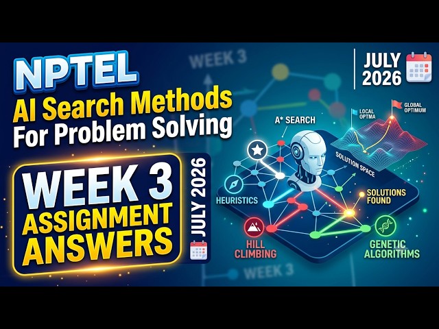 NPTEL AI Search Methods For Problem Solving | Week 3 Assignment Answers (July 2026) Week 3 Solutions